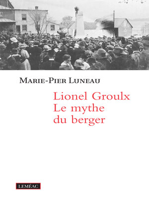 cover image of Lionel Groulx. Le mythe du berger